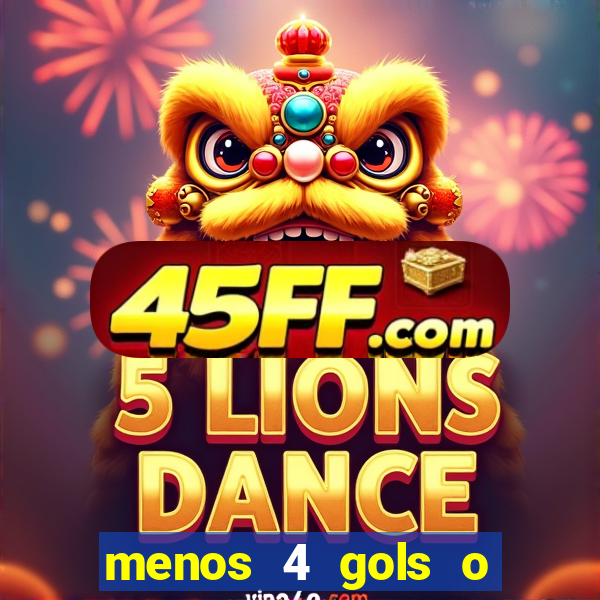 menos 4 gols o que significa